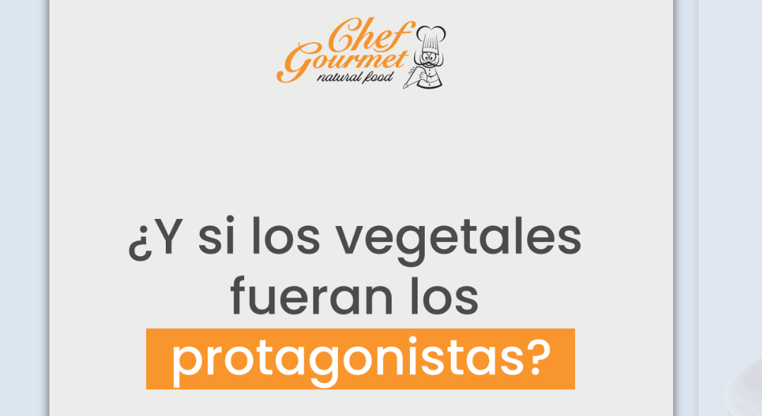 Y si los vegetales fueran protagonistas?